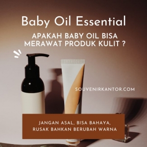 Apakah Baby Oil Bagus Untuk Produk Kulit? Apakah Baby Oil Bagus Untuk Produk Kulit?
